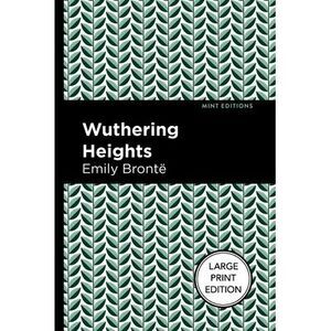 Wuthering Heights: Large Print Edition -- Emily Brontë